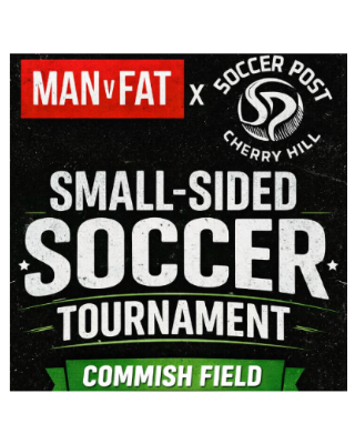 Promotional poster for a small-sided soccer tournament featuring 'Man v Fat' and 'Soccer Post Cherry Hill'.
